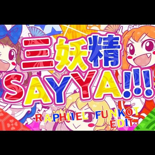 Stream Shinra Bansho - 三妖精SAY YA!!! (Raphiiel funkot edit