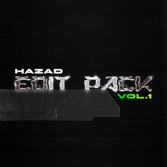 HAZAD -  EDIT PACK VOL.1