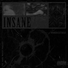 HARDCAST 032 | INSANE |