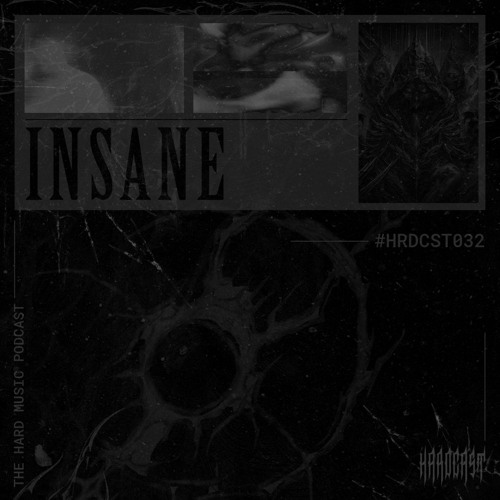 HARDCAST 032 | INSANE |