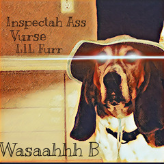 Wassaaaaah B (Ft. Vurse & Lil Furr)
