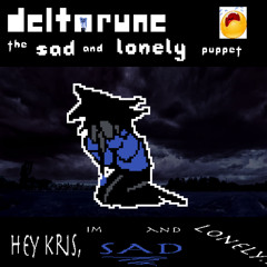 [6jam] Deltarune: the SAD and LONELY puppet - hey kris im, sad and lonely..