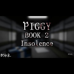 Official Piggy: Book 2 Soundtrack | Chapter 10 "Insolence"