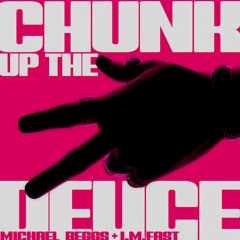 Chunk Up The Deuce - Lil Keke (I.M.Fast x Michael Beggs Bootleg)