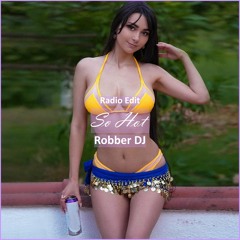 Robber Dj - So Hot [ Car Music & G-House Music]