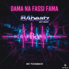 MC Tchabaco - Dama na Fassi Fama (BAbeatz Remix Edit) Free Download