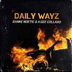 H. Gee & Danke Noetic - Daily Wayz (Collabo)