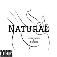 NATURAL - Little homie & Huan62 En verdá’ yo no quiero un 30, ponle 10 má'