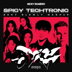 aespa Vs. Nicky Romero - Spicy Techtronic (Gony Slowly Mashup) [FREE DOWNLOAD]