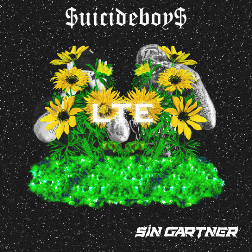 $uicide Boy$ - LTE (Sin Gartner Flip)