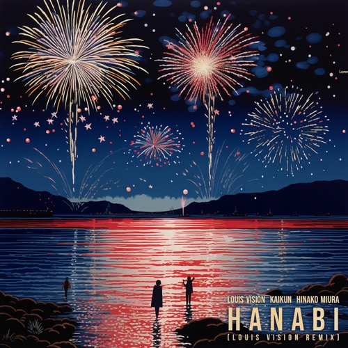 Louis Vision, Kaikun, Hinako Miura - Hanabi (Louis Vision Remix)