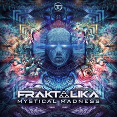 Fraktalika - Mystical Madness (Out Now on 1.2 Trip Records)