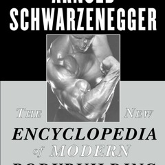 Read⚡ PDF❤ The New Encyclopedia of Modern Bodybuilding : The Bible of Bodybuildi
