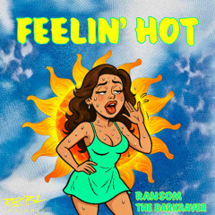 Ransom & The Darkraver - Feelin' Hot