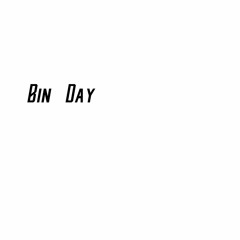 Bin Day
