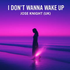 I Don't Wanna Wake Up