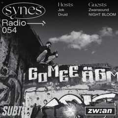 SYNES Radio 054:  w/ Zwansound and NIGHT BLOOM