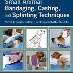 free KINDLE 📁 Small Animal Bandaging, Casting, and Splinting Techniques by  Steven F