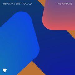 Premiere: Trilucid, Brett Gould - The Purpose [Global Underground]