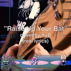 DELTARUNE - Raise Up Your Bat COVER by YuB (Real/Edgy Lyrics)