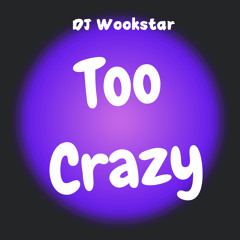 Too Crazy