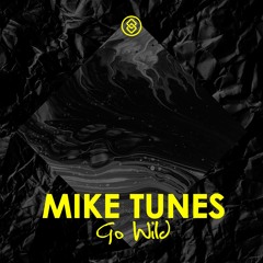 Mike Tunes - Go Wild