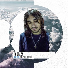 I'm Crazy (Prod. PkaY x Dxnnydior)