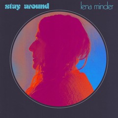 Lena Minder - Stay Around (with lyrics)