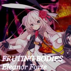 【 Eleanor Forte 】 FRUITING BODIES 【 Synthesizer V Cover 】