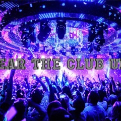 Tear the club up