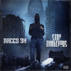 Raccs3x - Stay Dangerous