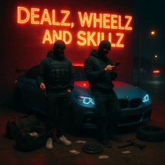 Dealz, Wheelz and Skillz