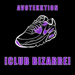 Avotekktion - Club Bizarre [Free DL]
