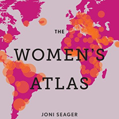 GET EPUB 📗 The Women's Atlas by  Joni Seager [PDF EBOOK EPUB KINDLE]