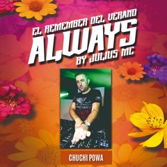DJ CHUCHI - ALWAYS by JULIUS MC - FEVER - 15 JULIO 2023