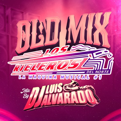 Los Rieleros Del Norte Old Mix - Luis Alvarado Dj SLP