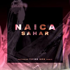Sahar - Naica EP (w/ Third Son Remix) [SNIPPETS]
