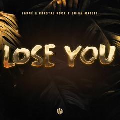 LANNÉ, Crystal Rock & Shiah Maisel - Lose You