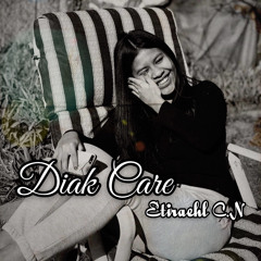 Diak Care (Cover by - Etiraehl C.N)