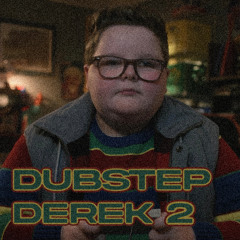 DUBSTEP DEREK 2