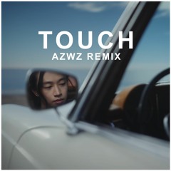 Keshi - TOUCH (AZWZ Remix)