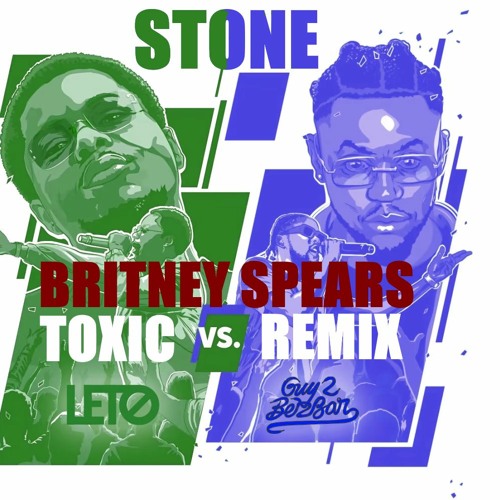 LETO, GUY2BEZBAR & BRITNEY SPEARS - TOXIC REMIX (STONE)