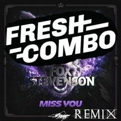 Fox Stevenson - Miss you (FreshCombo remix)