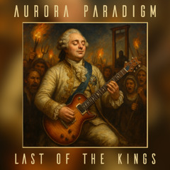 Aurora Paradigm - Last of The Kings