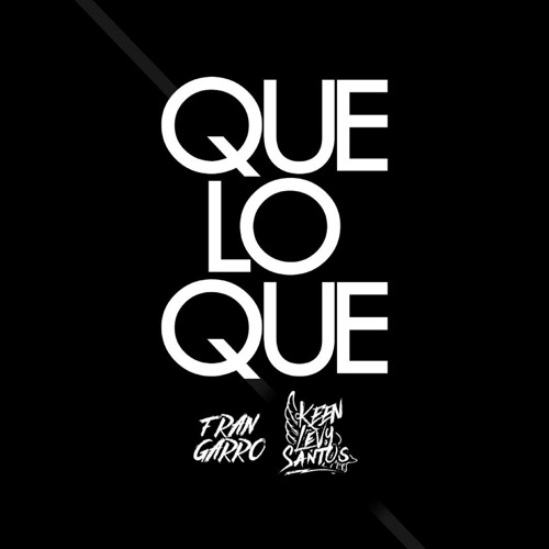 Que Lo Que (Original Mix)
