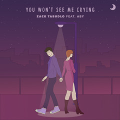 You Won't See Me Crying (Alternate Version) [feat. ABY]