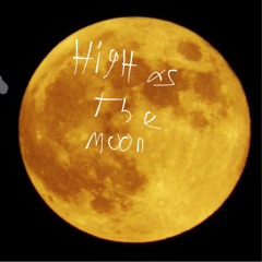 High As The Moon