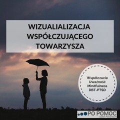 Wizualizacja współczującego towarzysza - uważność