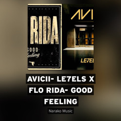 Avicii- LE7ELS x Flo Rida- Good Feeling