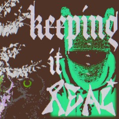 KEEPINGITREAL*